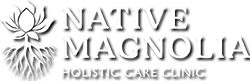 Native Magnolia Holistic Care Clinic